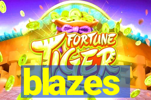 blazes