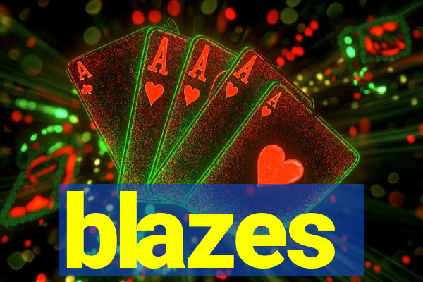 blazes