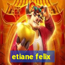 etiane felix