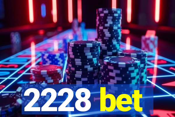 2228 bet