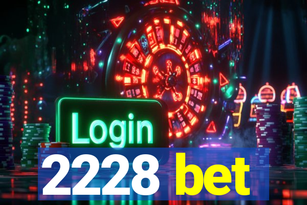 2228 bet