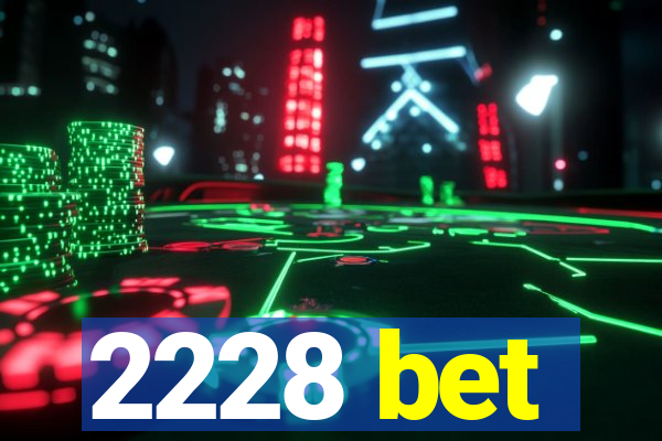 2228 bet