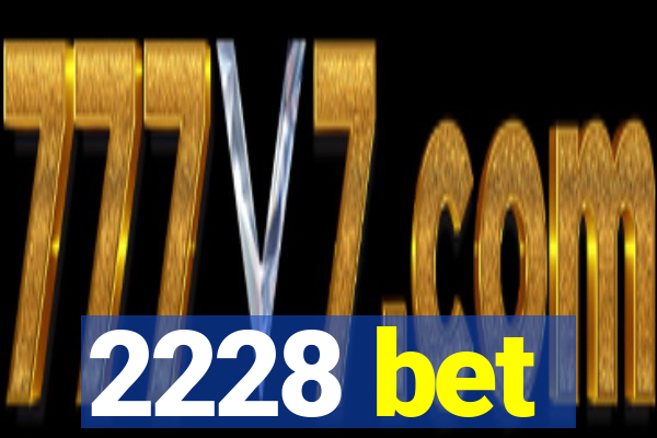 2228 bet