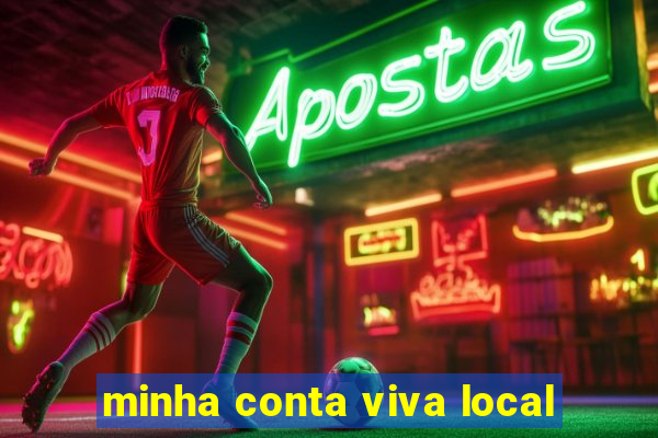 minha conta viva local