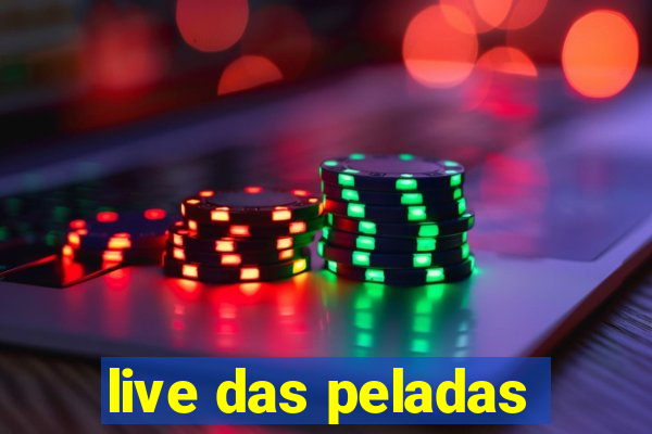 live das peladas