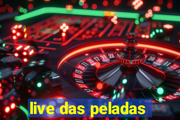 live das peladas