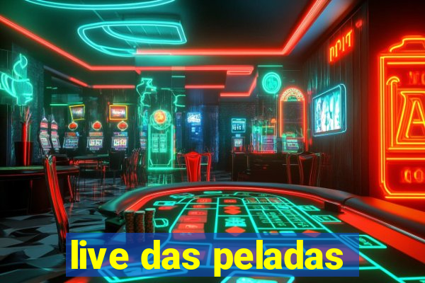 live das peladas