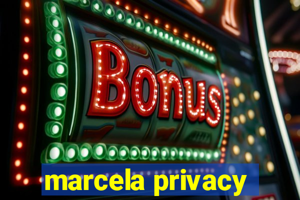 marcela privacy