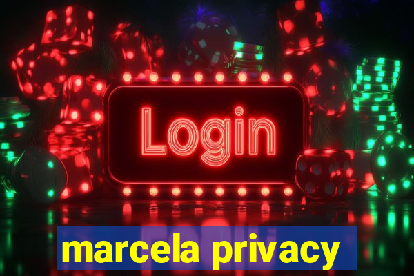 marcela privacy