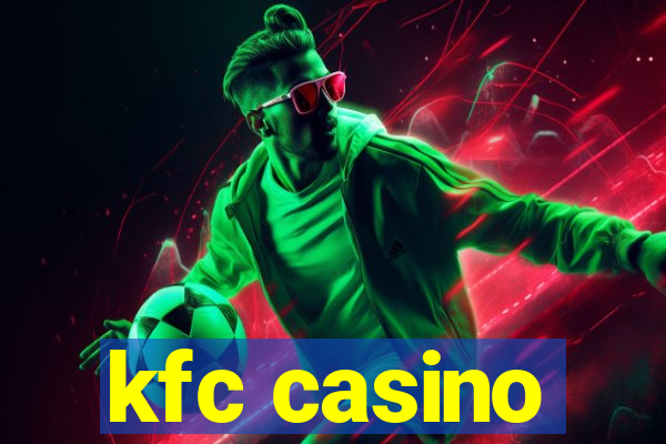 kfc casino