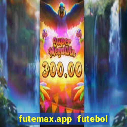 futemax.app futebol ao vivo