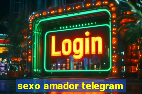 sexo amador telegram