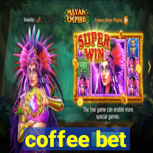 coffee bet