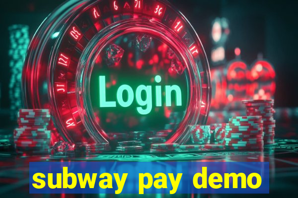 subway pay demo