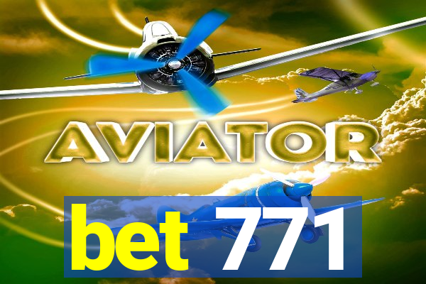 bet 771