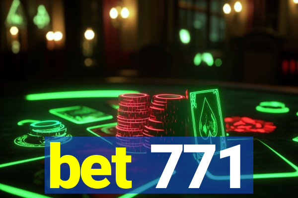 bet 771