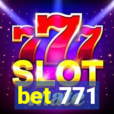 bet 771