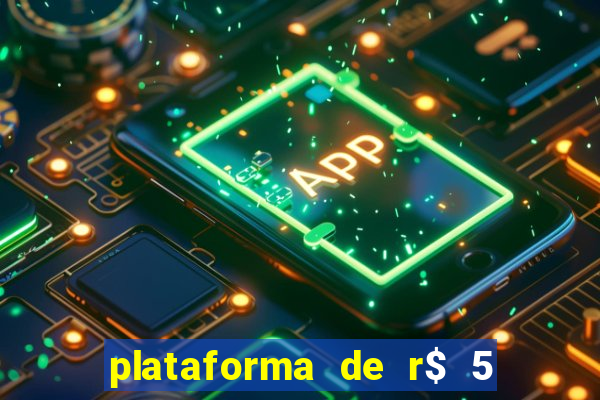 plataforma de r$ 5 para jogar