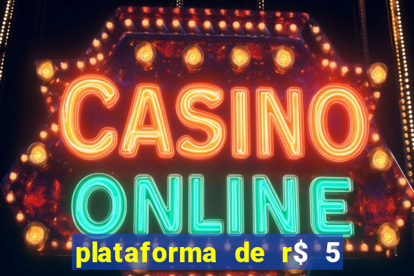 plataforma de r$ 5 para jogar