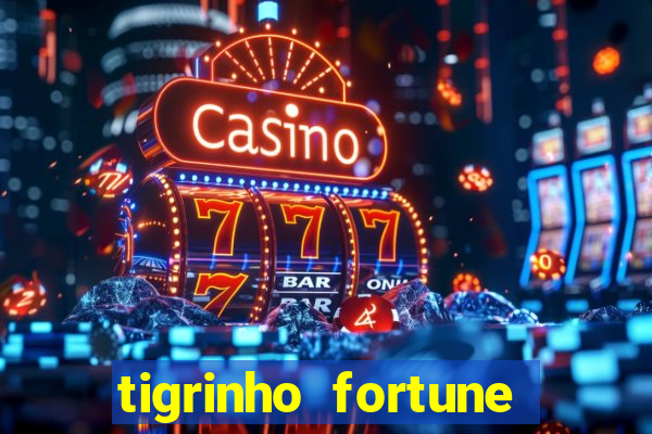 tigrinho fortune dinheiro infinito