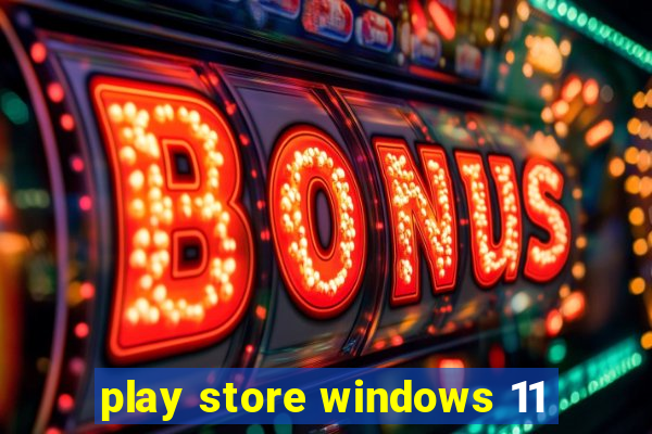 play store windows 11