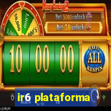 ir6 plataforma