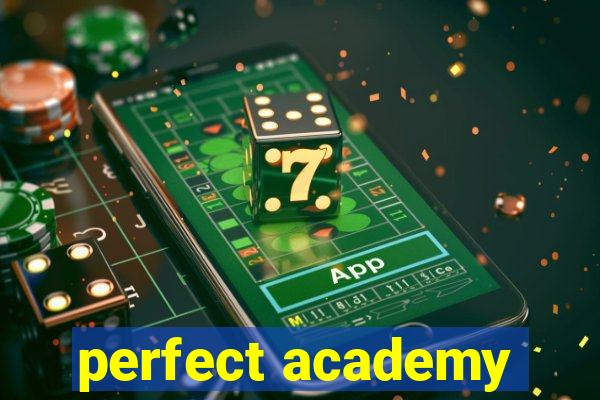 perfect academy