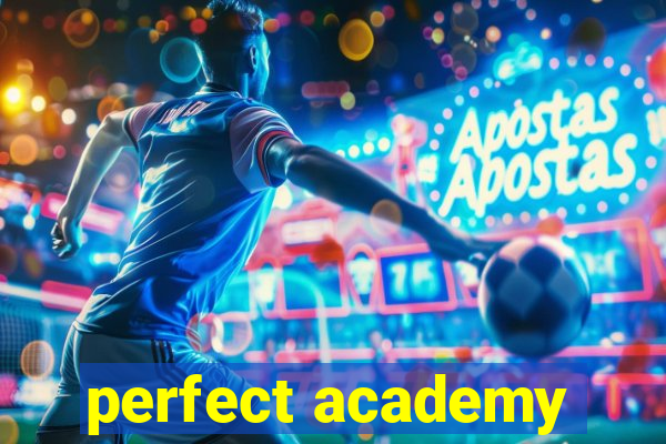 perfect academy