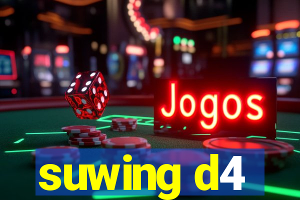 suwing d4