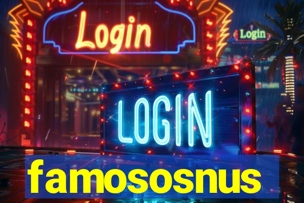 famososnus