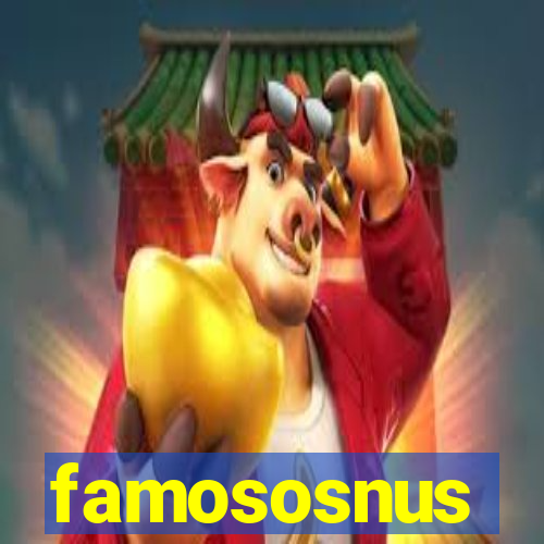 famososnus