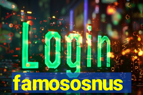 famososnus