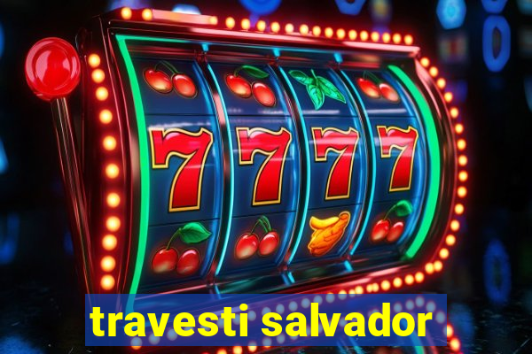 travesti salvador