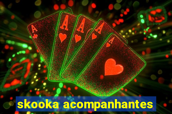 skooka acompanhantes