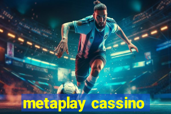 metaplay cassino