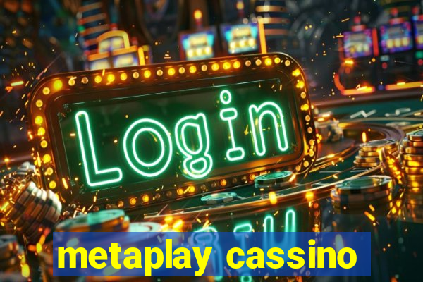 metaplay cassino