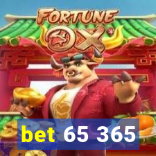 bet 65 365