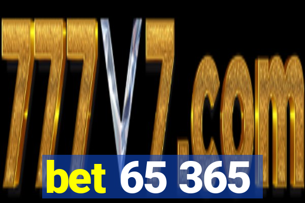 bet 65 365