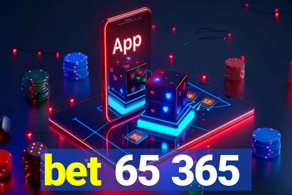 bet 65 365