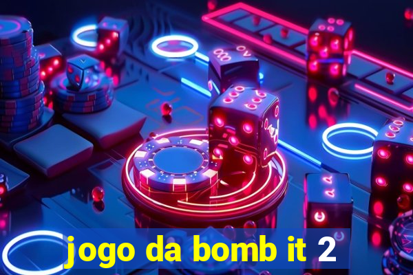 jogo da bomb it 2