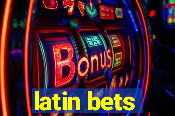 latin bets