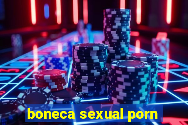 boneca sexual porn