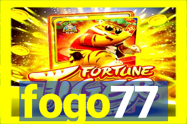 fogo77