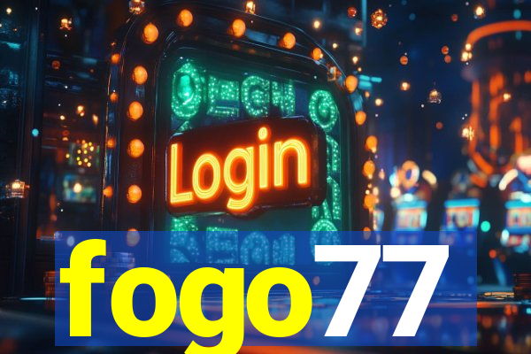 fogo77