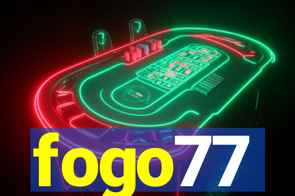 fogo77