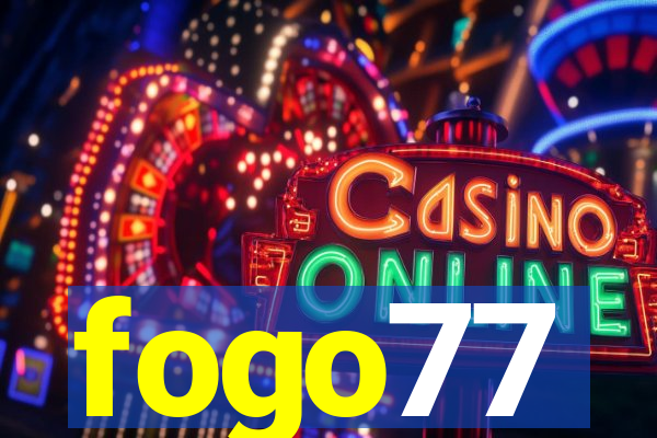 fogo77