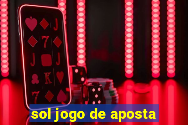 sol jogo de aposta