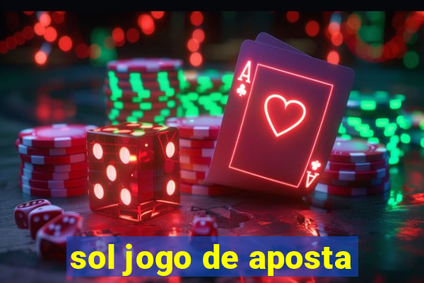 sol jogo de aposta