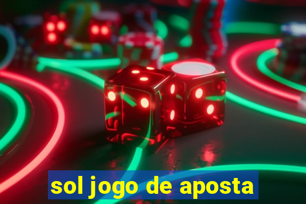 sol jogo de aposta