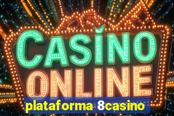 plataforma 8casino